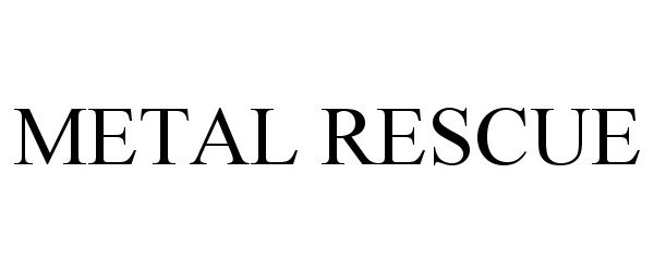 Trademark Logo METAL RESCUE