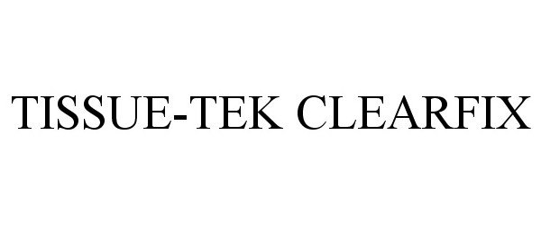 TISSUE-TEK CLEARFIX