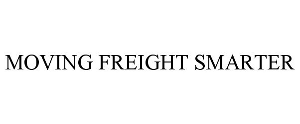  MOVING FREIGHT SMARTER