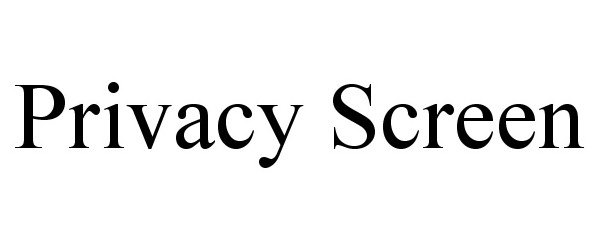 Trademark Logo PRIVACY SCREEN