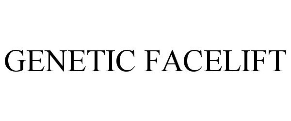 Trademark Logo GENETIC FACELIFT