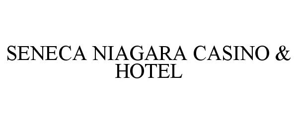 Trademark Logo SENECA NIAGARA CASINO &amp; HOTEL