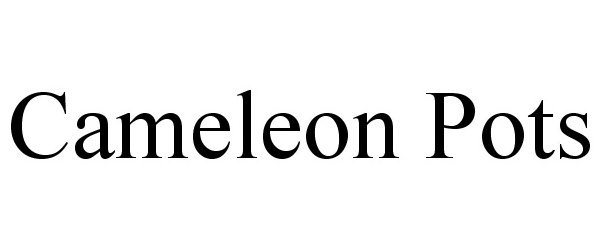 Trademark Logo CAMELEON POTS