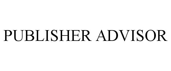  PUBLISHER ADVISOR