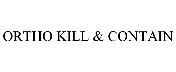 ORTHO KILL &amp; CONTAIN