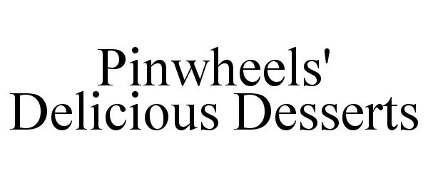Trademark Logo PINWHEELS' DELICIOUS DESSERTS