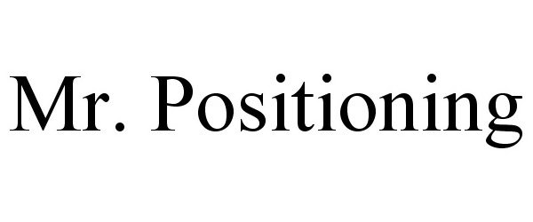 Trademark Logo MR. POSITIONING