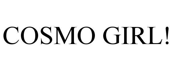 Trademark Logo COSMO GIRL!