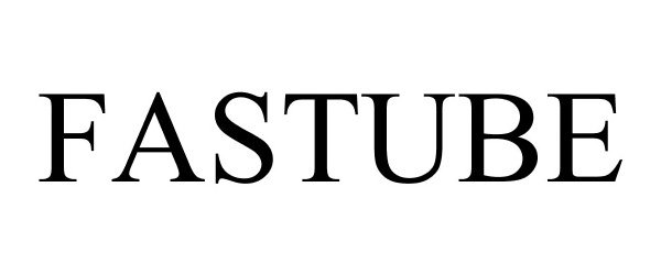Trademark Logo FASTUBE