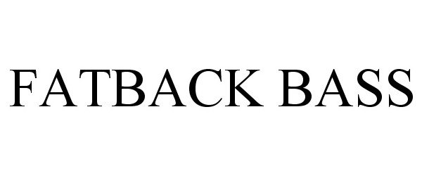Trademark Logo FATBACK BASS
