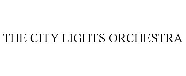 Trademark Logo THE CITY LIGHTS ORCHESTRA