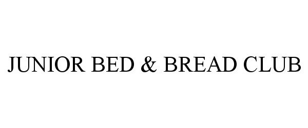  JUNIOR BED &amp; BREAD CLUB