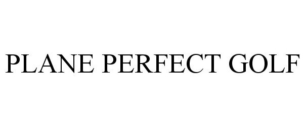 Trademark Logo PLANE PERFECT GOLF