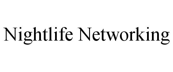 Trademark Logo NIGHTLIFE NETWORKING