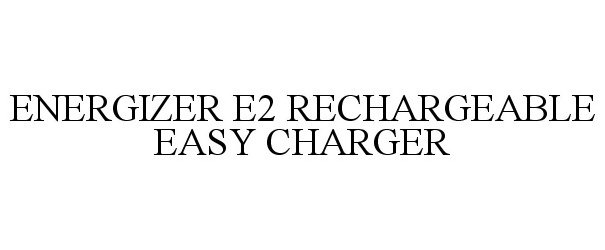  ENERGIZER E2 RECHARGEABLE EASY CHARGER