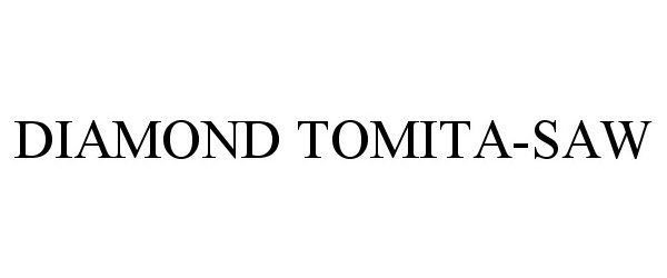 DIAMOND TOMITA-SAW