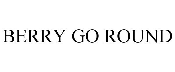 Trademark Logo BERRY GO ROUND