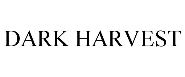 Trademark Logo DARK HARVEST