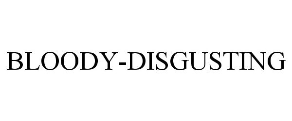 Trademark Logo BLOODY-DISGUSTING