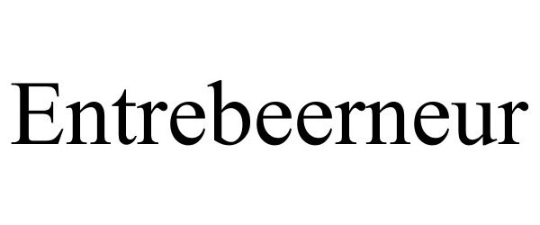 Trademark Logo ENTREBEERNEUR
