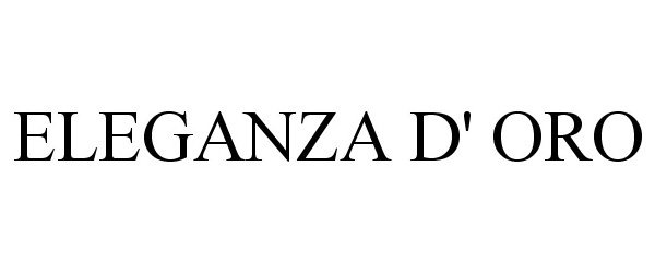 Trademark Logo ELEGANZA D' ORO