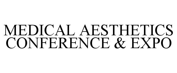  MEDICAL AESTHETICS CONFERENCE &amp; EXPO