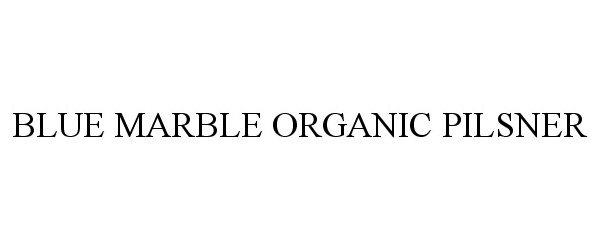 Trademark Logo BLUE MARBLE ORGANIC PILSNER