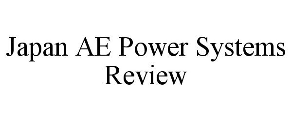  JAPAN AE POWER SYSTEMS REVIEW