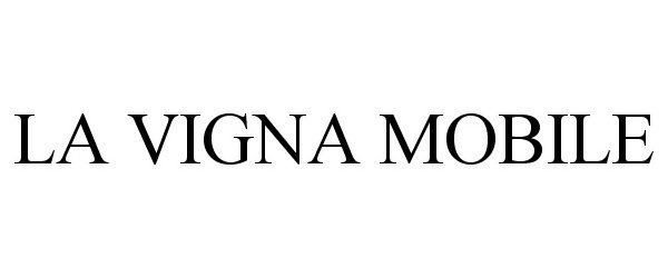 Trademark Logo LA VIGNA MOBILE
