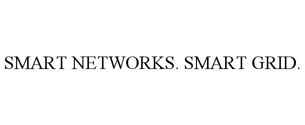 Trademark Logo SMART NETWORKS. SMART GRID.