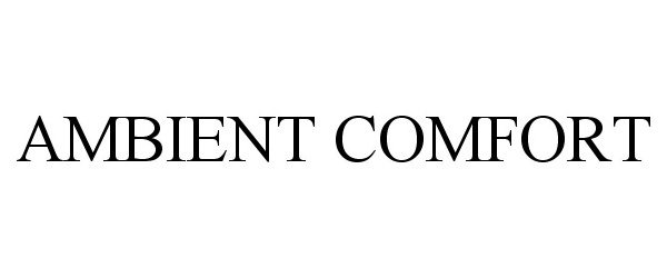 Trademark Logo AMBIENT COMFORT