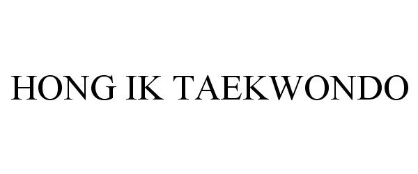Trademark Logo HONG IK TAEKWONDO
