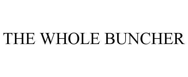  THE WHOLE BUNCHER