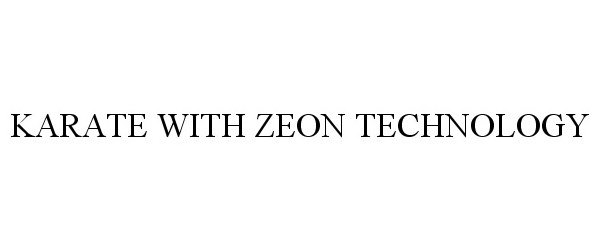  KARATE WITH ZEON TECHNOLOGY