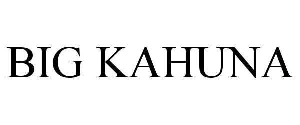 Trademark Logo BIG KAHUNA