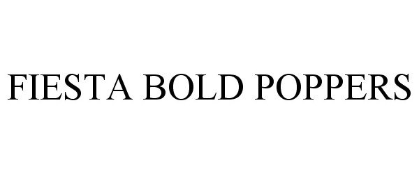 Trademark Logo FIESTA BOLD POPPERS