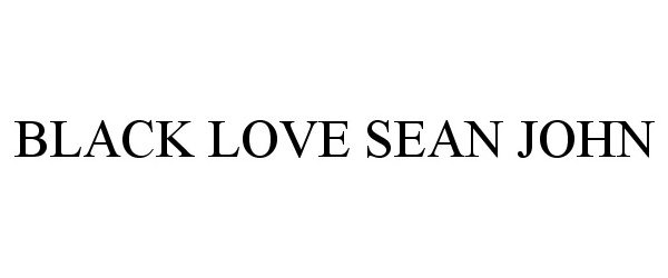 Trademark Logo BLACK LOVE SEAN JOHN