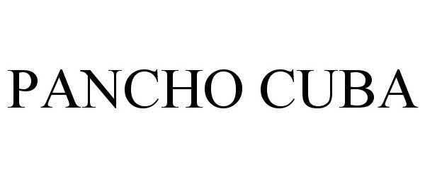 Trademark Logo PANCHO CUBA