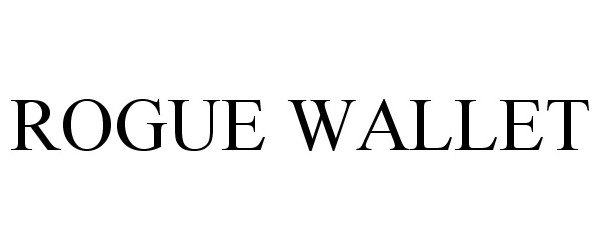 Trademark Logo ROGUE WALLET