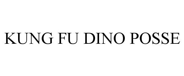 Trademark Logo KUNG FU DINO POSSE