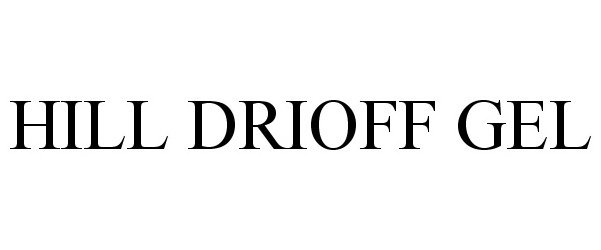  HILL DRIOFF GEL