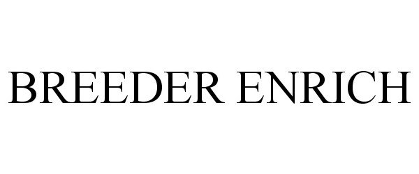 Trademark Logo BREEDER ENRICH