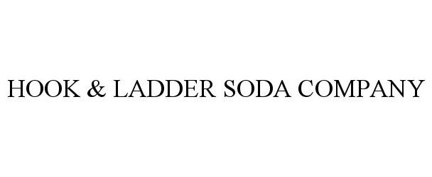 Trademark Logo HOOK &amp; LADDER SODA COMPANY