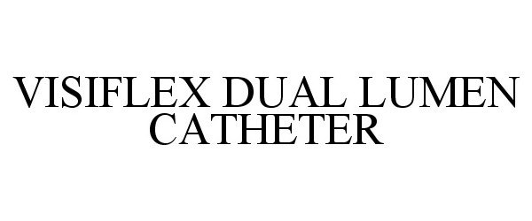 Trademark Logo VISIFLEX DUAL LUMEN CATHETER