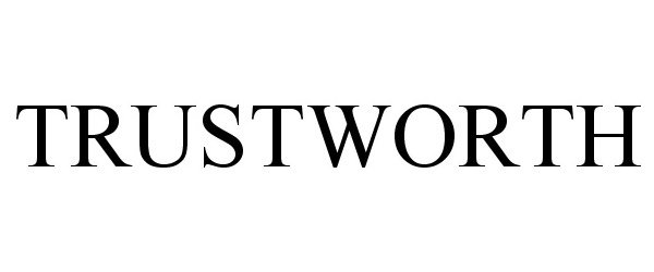 Trademark Logo TRUSTWORTH