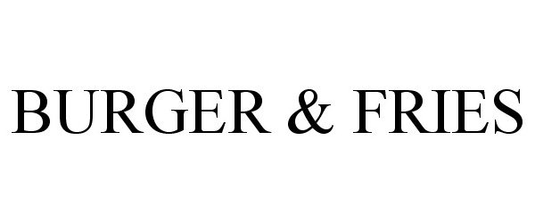 Trademark Logo BURGER &amp; FRIES