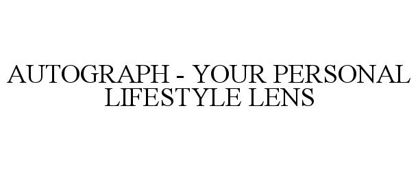 Trademark Logo AUTOGRAPH - YOUR PERSONAL LIFESTYLE LENS