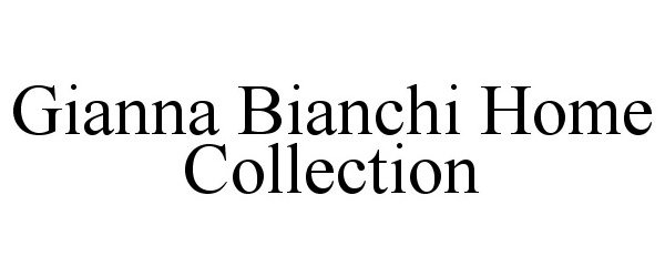 Trademark Logo GIANNA BIANCHI HOME COLLECTION