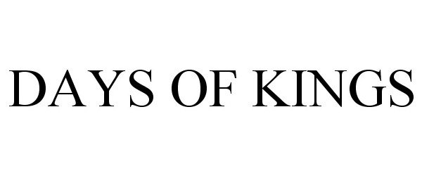 Trademark Logo DAYS OF KINGS