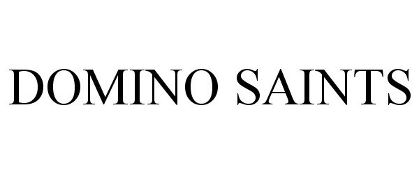 Trademark Logo DOMINO SAINTS